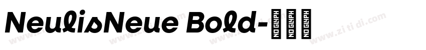NeulisNeue Bold字体转换 NeulisNeue Bold字体转换